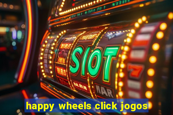 happy wheels click jogos